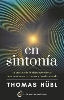 Portada de En sintonía: la práctica de la interdependencia para sanar nuestro trauma y nuestro mundo