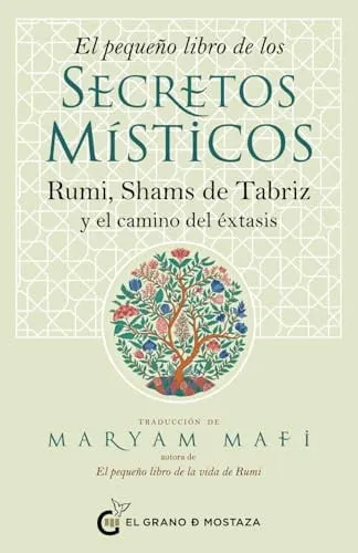 Portada de El pequeño libro de los secretos místicos: Rumi, Shams de Tabriz y el camino del éxtasis