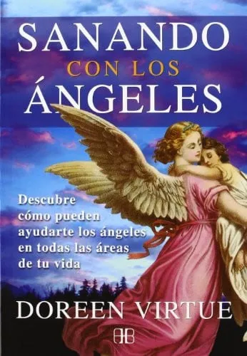 Portada de Sanando con los ángeles: cómo pueden ayudarte los ángeles en todas las áreas de tu vida