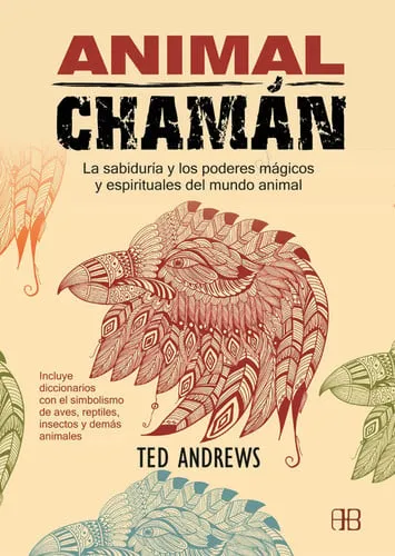 Portada de Animal chamán: la sabiduría y los poderes mágicos y espirituales del mundo animal