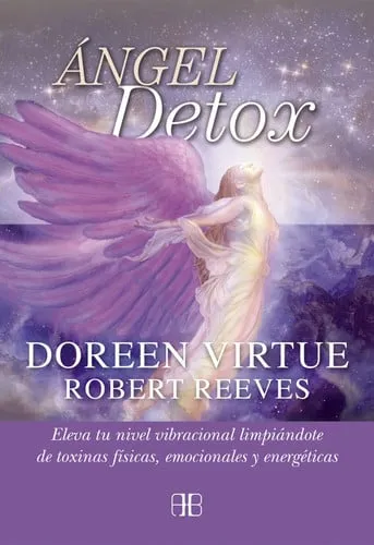 Portada de Ángel detox: líbrate de las toxinas físicas, emocionales y energéticas con la ayuda de los ángeles