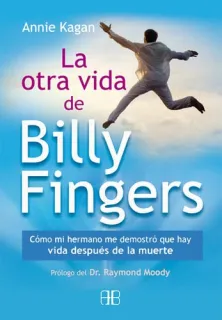 Portada de La otra vida de Billy Fingers: cómo mi hermano me demostró que hay vida después de la muerte