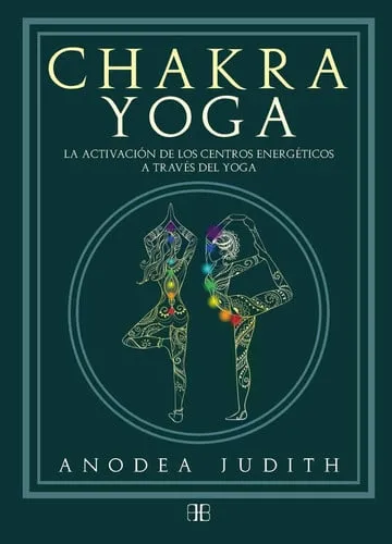 Portada de Chakra yoga: la activación de los centros energéticos a través del yoga