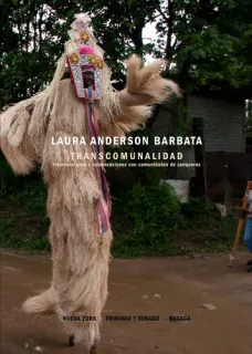 Portada de Laura Anderson Barbata: transcommunalidad : intervenciones y colaboraciones con comunidades de zanqueros