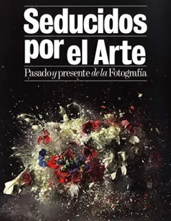 Portada de Seducidos por el arte: pasado y presente de la fotografía : [exposición]