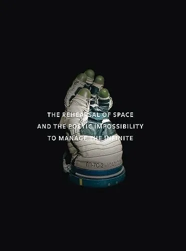 Portada de The rehearsal of space and the poetic impossibility to manage the infinite