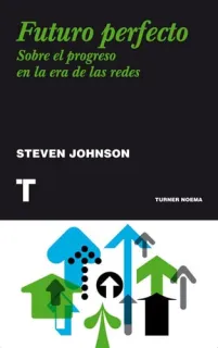 Portada de Futuro perfecto: sobre el progreso en la era de las redes