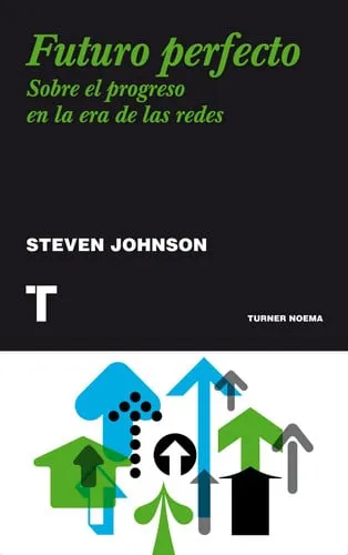 Portada de Futuro perfecto: sobre el progreso en la era de las redes