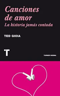 Portada de Canciones de amor: la historia jamás contada