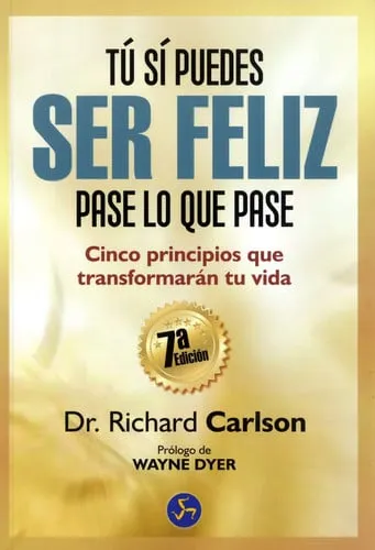 Portada de Tú "sí" puedes ser feliz, pase lo que pase: cinco principios que transformarán tu vida