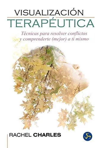 Portada de Visualización terapéutica: técnicas sencillas para sanar la mente y el cuerpo
