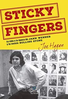 Portada de Sticky fingers: la vida y la época de Jann Wenner y la revista Rolling Stone