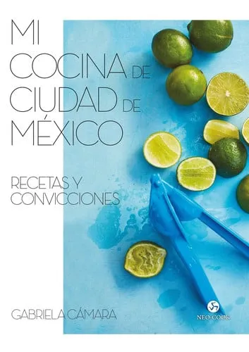 Portada de Mi cocina de Ciudad de México: recetas y convicciones