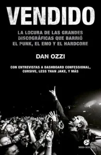Portada de Vendido: la locura de las grandes discográficas que barrió el punk, el emo y el hardcore : con entrevistas a Dashboard Confessional, Cursive, Less Than Jake, y más