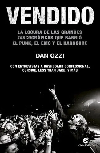 Portada de Vendido: la locura de las grandes discográficas que barrió el punk, el emo y el hardcore : con entrevistas a Dashboard Confessional, Cursive, Less Than Jake, y más