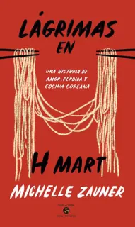 Portada de Lágrimas en H Mart: una historia de dolor, amor y comida coreana