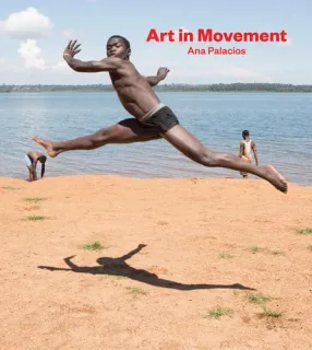 Portada de Art in movement: el arte para el cambio social en Uganda = art for social change in Uganda