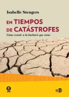 Portada de En tiempos de catástrofes: cómo resistir a la barbarie que viene