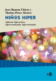 Portada de Niñ@s hiper: infancias hiperactivas, hipersexualizadas, hiperconectadas