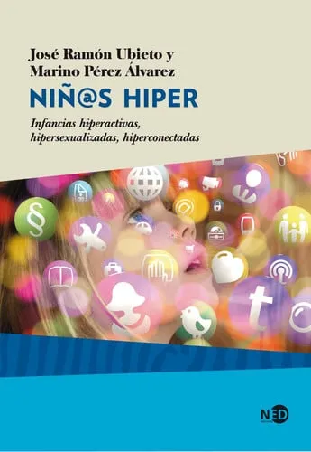 Portada de Niñ@s hiper: infancias hiperactivas, hipersexualizadas, hiperconectadas