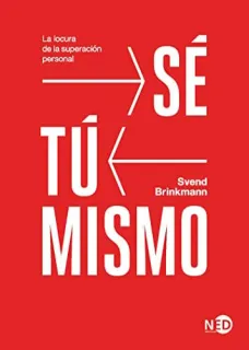 Portada de Sé tú mismo: la locura de la superación personal