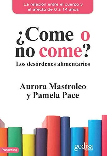 Portada de ¿Come o no come? los desórdenes alimentarios
