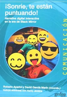 Portada de ¡Sonríe, te están puntuando! narrativa digital interactiva en la era de Black Mirror