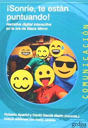 Portada de ¡Sonríe, te están puntuando! narrativa digital interactiva en la era de Black Mirror