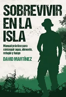 Portada de Sobrevivir en la isla: manual práctico para conseguir agua, alimento, refugio y fuego