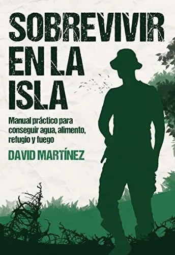 Portada de Sobrevivir en la isla: manual práctico para conseguir agua, alimento, refugio y fuego