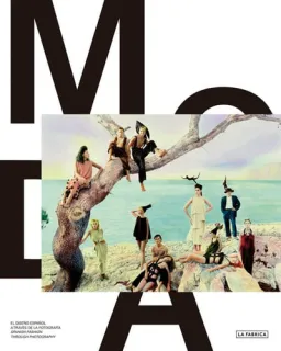 Portada de Moda: el diseño español a través de la fotografía = Spanish fashion throught photography