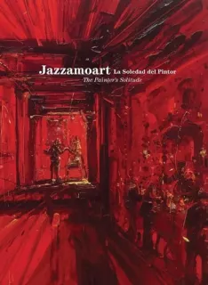 Portada de Jazzamoart: la soledad del pintor = the painter's solitude