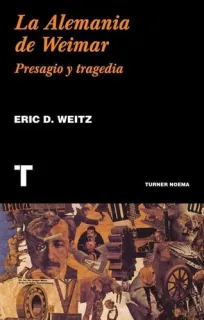 Portada de La Alemania de Weimar: presagio y tragedia