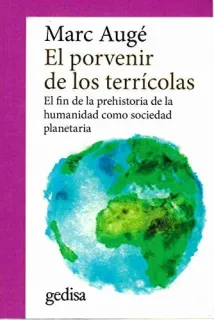 Portada de El porvenir de los terrícolas: el fin de la prehistoria de la humanidad como sociedad planetaria