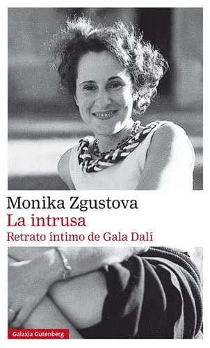 Portada de La intrusa: retrato íntimo de Gala Dalí