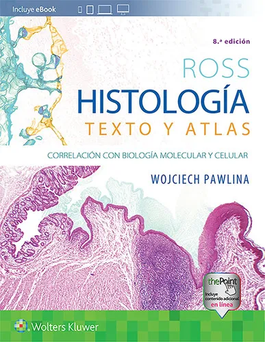Portada de Ross histología: texto y atlas : correlación con biología biología molecular y celular