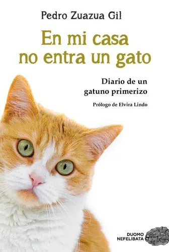 Portada de En mi casa no entra un gato diario de un gatuno primerizo