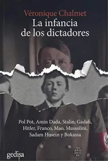 Portada de La infancia de los dictadores: Pol Pot, Amin Dada, Stalin, Gadafi, Hitler, Franco, Mao, Mussolini, Sadam Husein y Bokassa