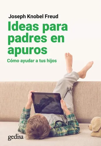 Portada de Ideas para padres en apuros: cómo ayudar a tus hijos