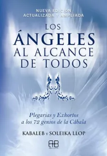 Portada de Los ángeles al alcance de todos: plegarias y exhortos a los 72 genios de la Cábala