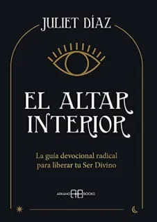 Portada de El altar interior: la guía devocional radical para liberar tu ser divino