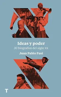 Portada de Ideas y poder: 30 biografías del siglo XX