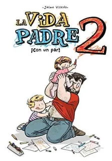 Portada de La Vida Padre 02. ¡con Un Par!