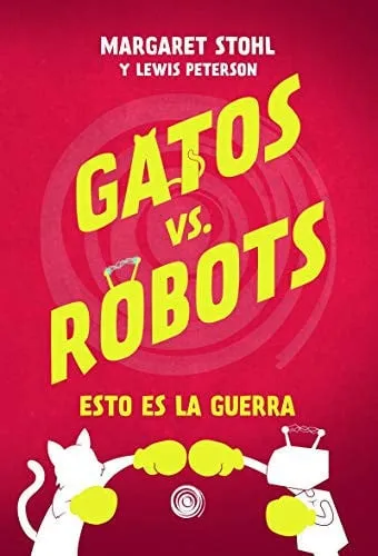 Portada de Gatos vs robots: esto es la guerra