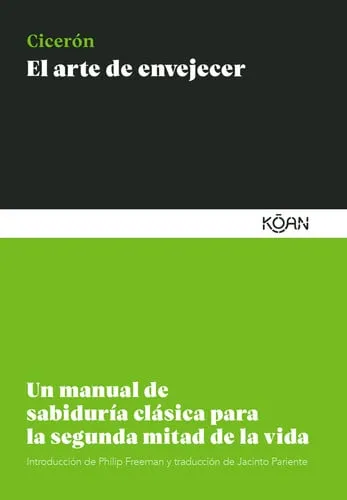Portada de El arte de envejecer: un manual de sabiduría clásica para la segunda mitad de la vida