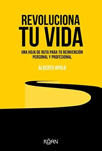Portada de Revoluciona tu vida: una hoja de ruta para tu reinvención personal y profesional