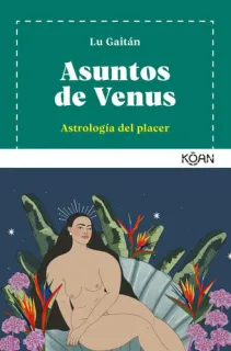 Portada de Asuntos de Venus: astrología del placer