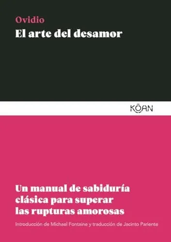 Portada de El arte del desamor: un manual de sabiduría clásica para superar las rupturas amorosas