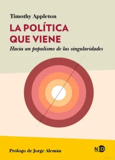Portada de La política que viene: hacia un populismo de las singularidades