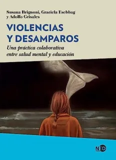 Portada de Violencias y desamparos: una práctica colaborativa entre salud mental y educación